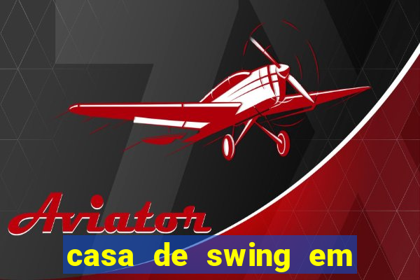 casa de swing em foz do igua莽u